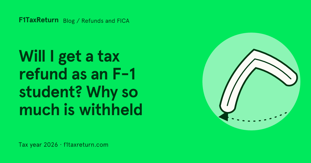 F-1 student tax refund 2026: why so much tax is withheld